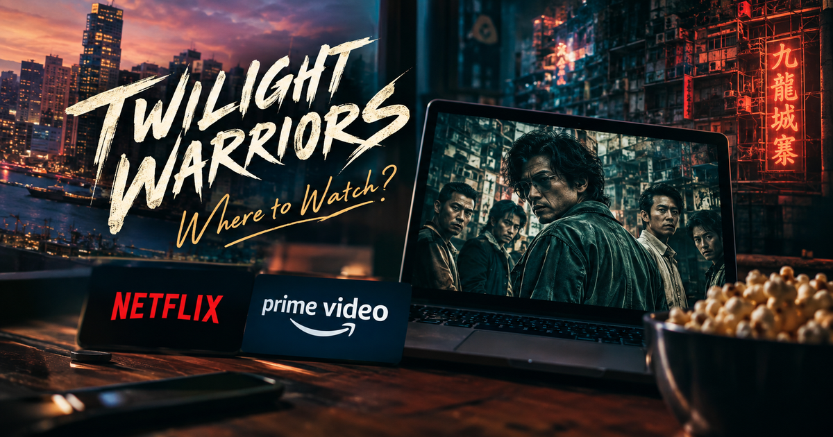 トワイライトウォリアーズはNetflixで見られる？Prime Videoなど今の視聴先まで迷わずわかる！